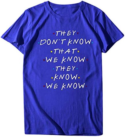 Dosoop Arkadaşlar Gömlek Onlar Bilmiyorum Biz Onlar Biliyorum Biliyorum T Shirt Kadınlar ıçin Kısa Kollu Casual Mektubu Baskı